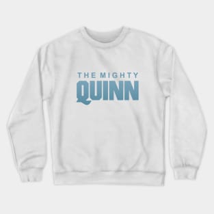 The Mighty Quinn Crewneck Sweatshirt